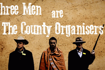 3 Men Went to Mow: The County Organisers